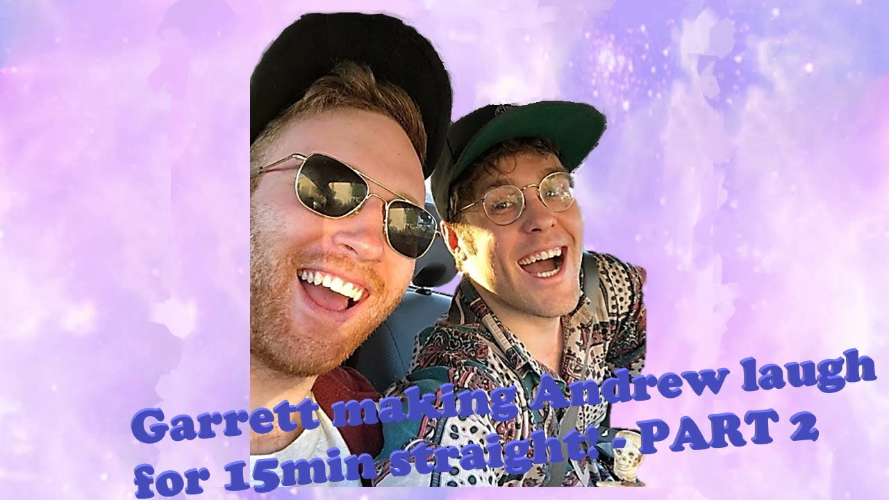 Garrett Watts making Andrew Siwicki laugh for 15min straight - Part 2