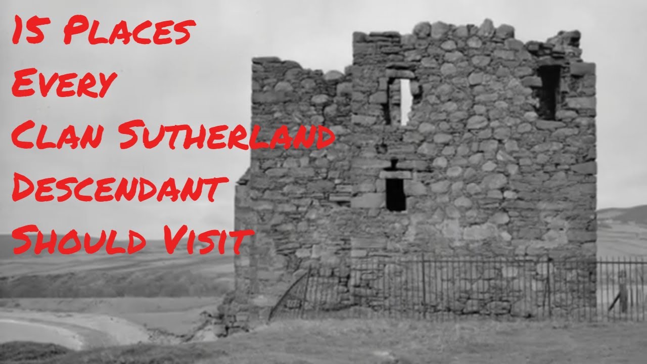15 Places Every Clan Sutherland Descendant Should Visit