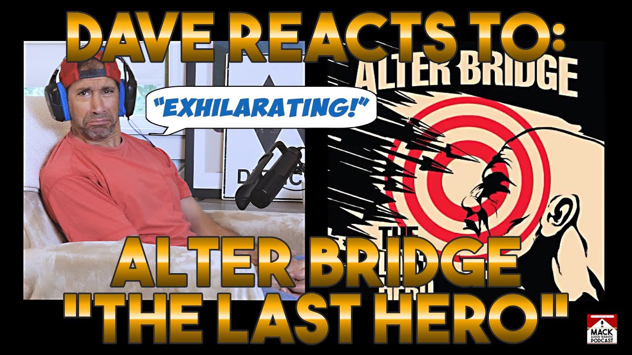 Dave's Reaction: Alter Bridge — The Last Hero
