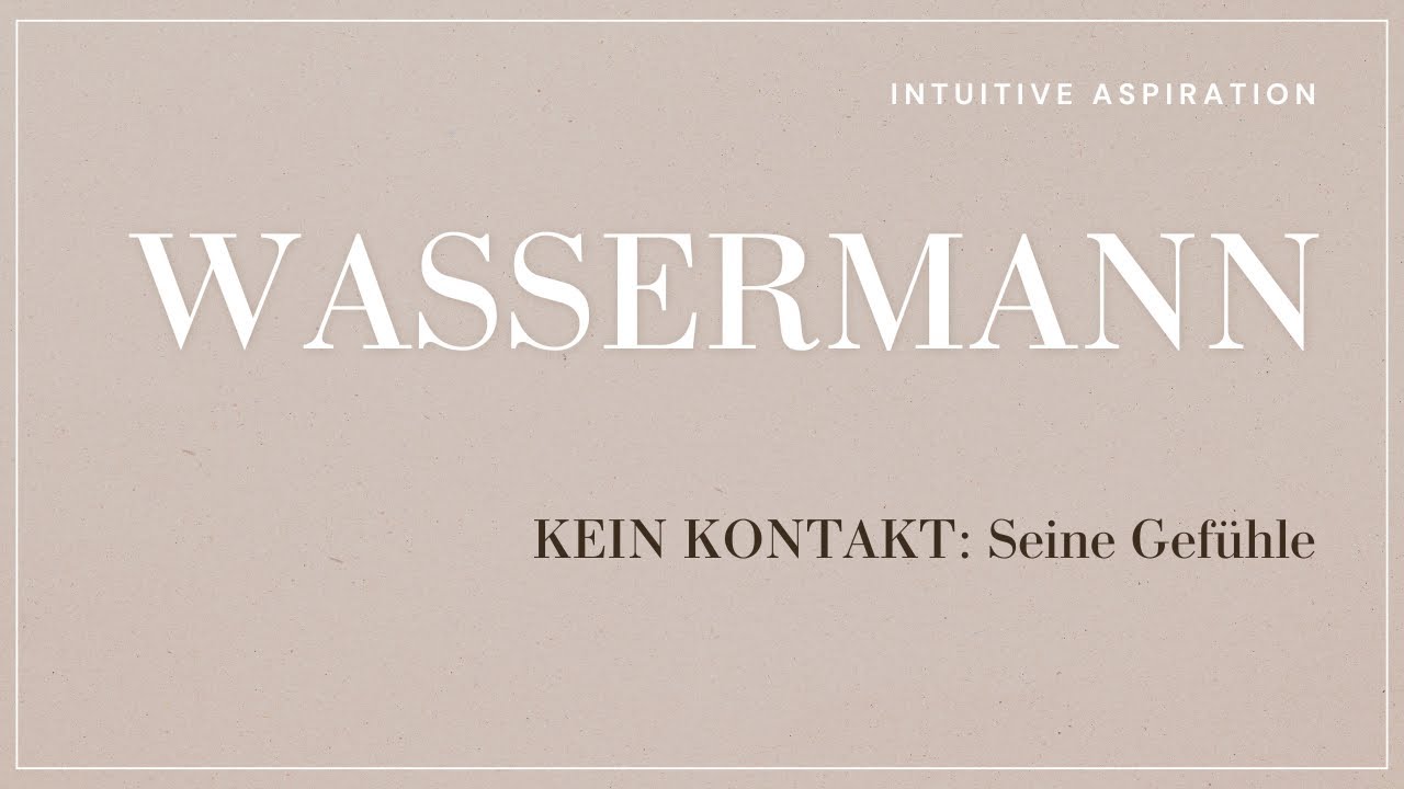 KEIN KONTAKT: Wassermann💭 SEINE DREI SCHÖNSTEN ASSOZIATIONEN mit Dir und warum er trotzdem blockiert