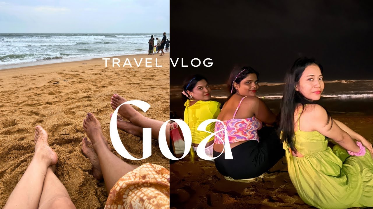 🎊Finally a Girls Trip to GOA🏖️: Girl friends Goa Fun |Trying Goan food🍱 |Goa NIGHT LIFE🪩