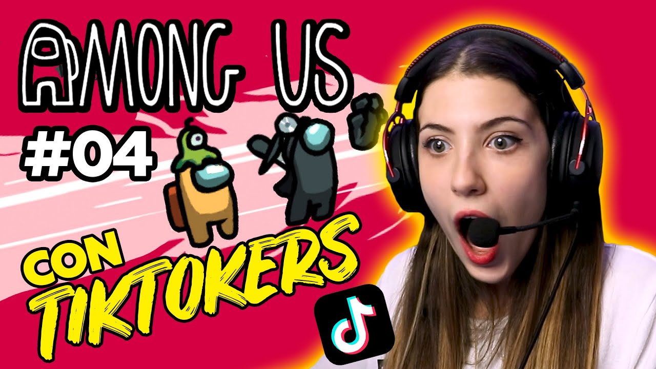 AMONG US con TIKTOKERS! 🔥 *nos peleamos* #04