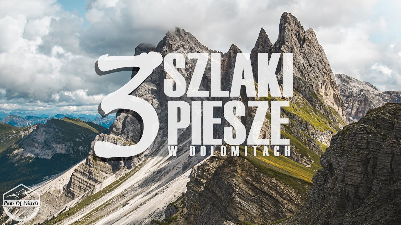 3 piesze szlaki w Dolomitach, które na prawdę musisz zobaczyć!