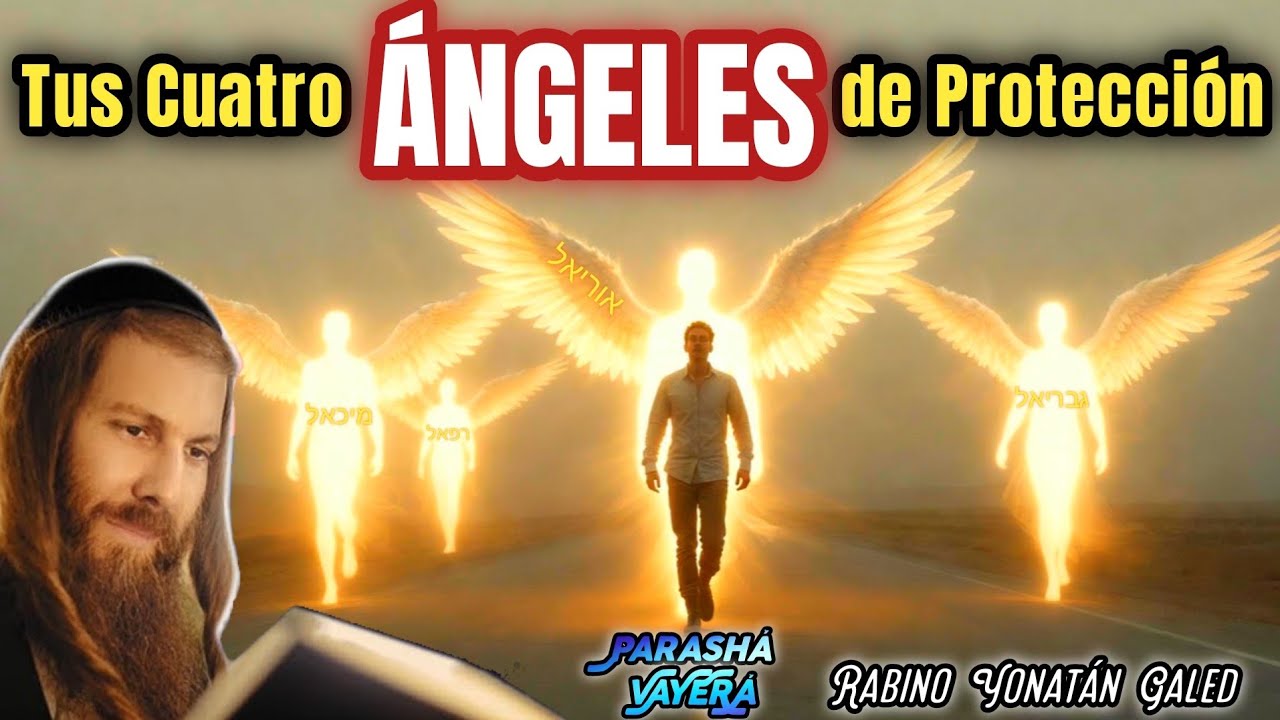 ¿Cómo INVOCAR a Tus ÁNGELES de PROTECCIÓN? La Antigua Oración |Parashá VAYERÁ| Rabino Yonatán Galed