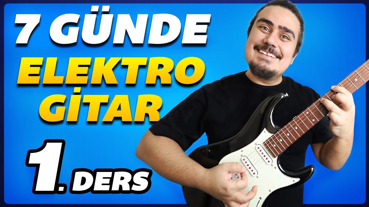 7 GÜNDE ELEKTRO GİTAR NASIL ÇALINIR? - Elektro Gitar Dersleri #1