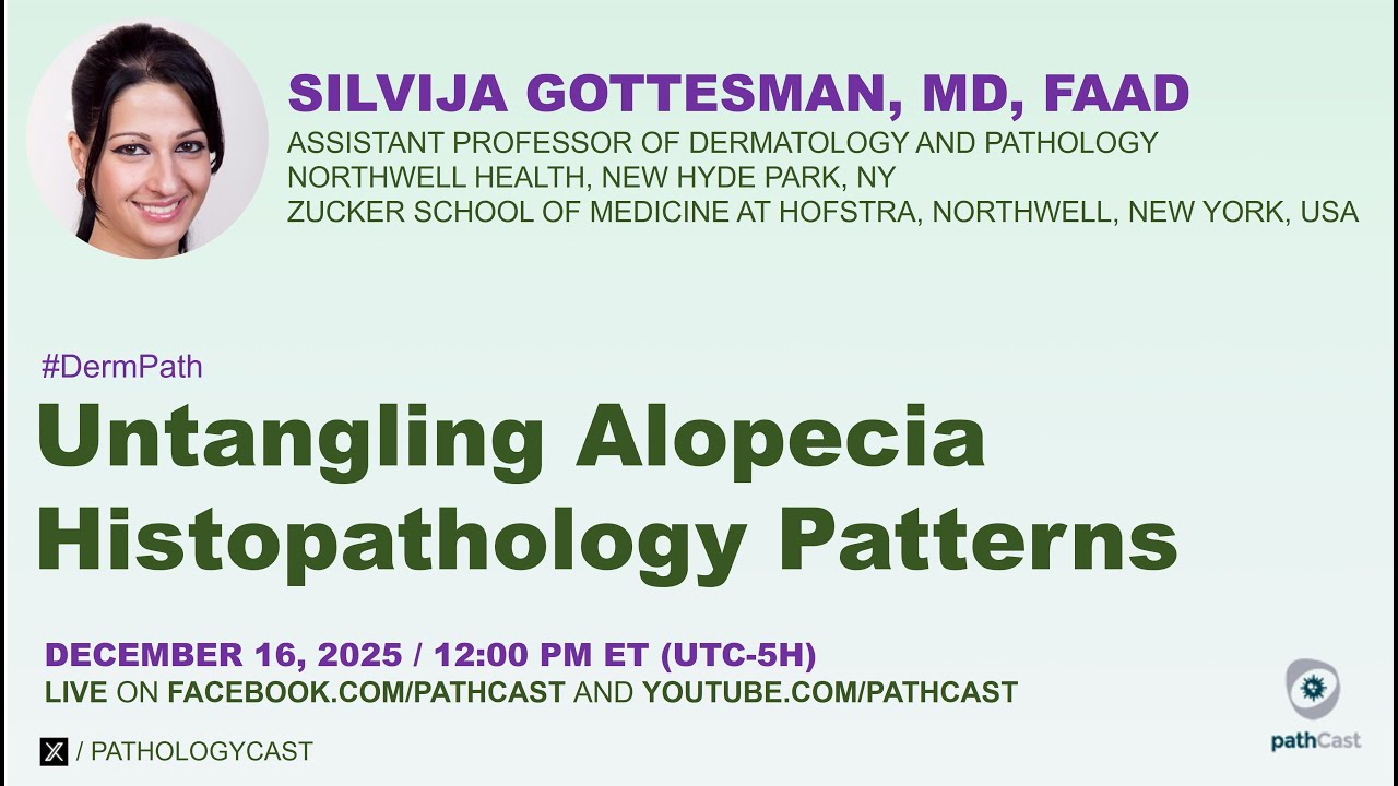 #DERMPATH Untangling Alopecia: Histopathology Patterns