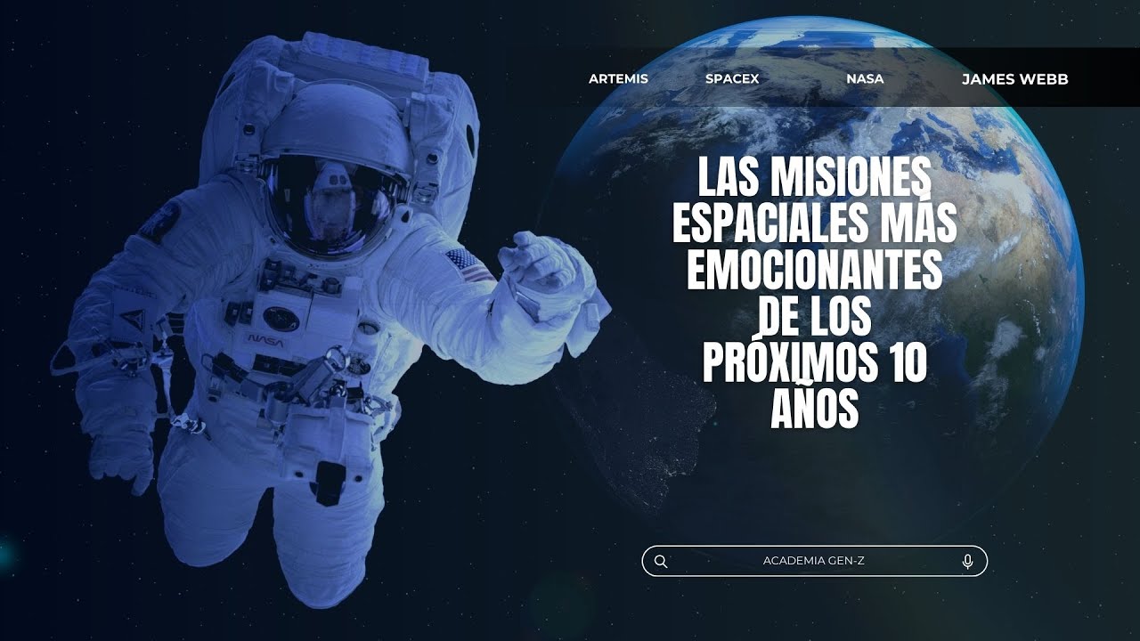 Las Misiones Espaciales M&aacute;s Emocionantes de los Pr&oacute;ximos 10 A&ntilde;os