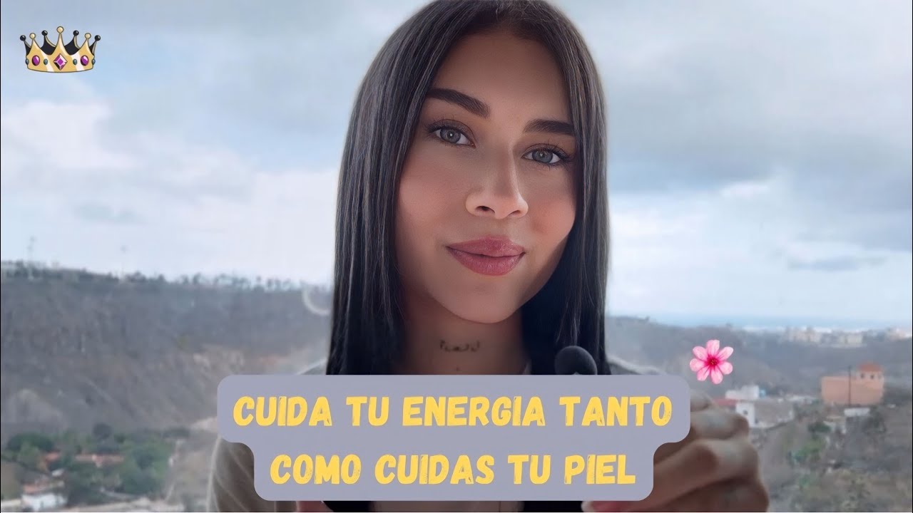 APRENDE A CUIDAR TU ENERGÍA TANTO COMO CUIDAS TU PIEL 💖 | Mariá saldarriaga
