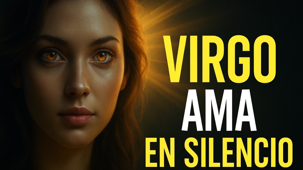 Cómo Ama Virgo en Silencio: La Verdad Oculta del Amor Profundo, Espiritual y Leal Que Nadie Explica