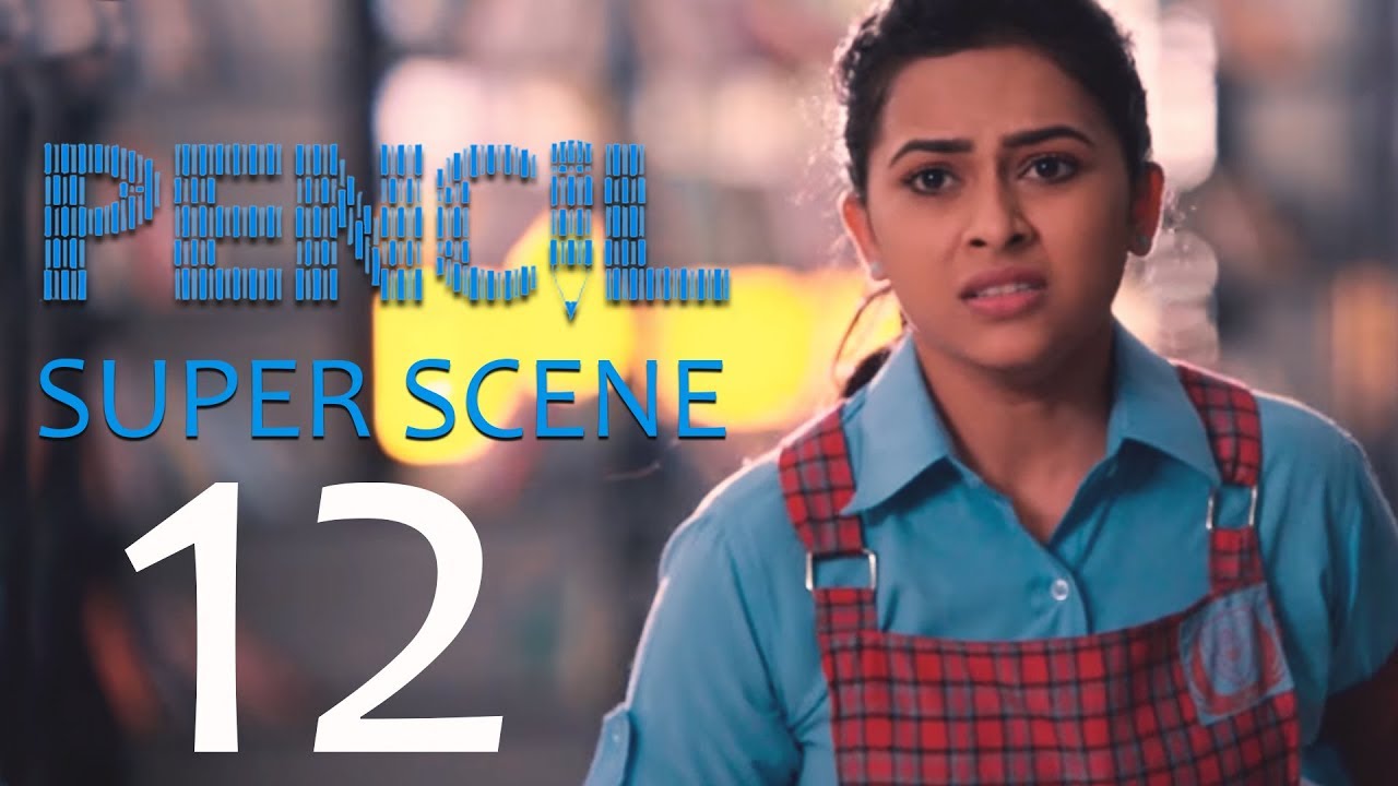Pencil - Super Scene 12 | G. V. Prakash Kumar, Sri Divya, Shariq Hassan
