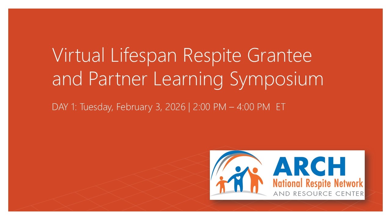 Day 1 Lifespan Respite Grantee/Partner Learning Symposium, Virtual Bring, Brag and Borrow, 3/3/2026