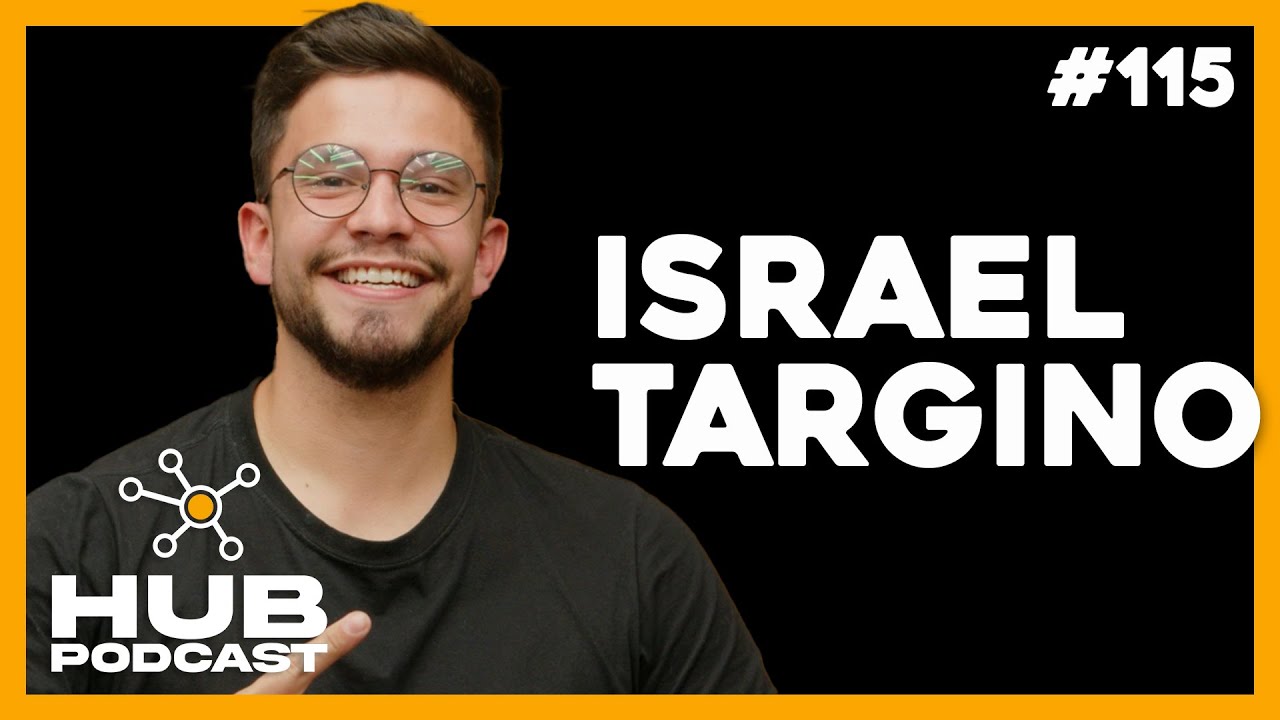 ISRAEL TARGINO | HUB Podcast - EP 115