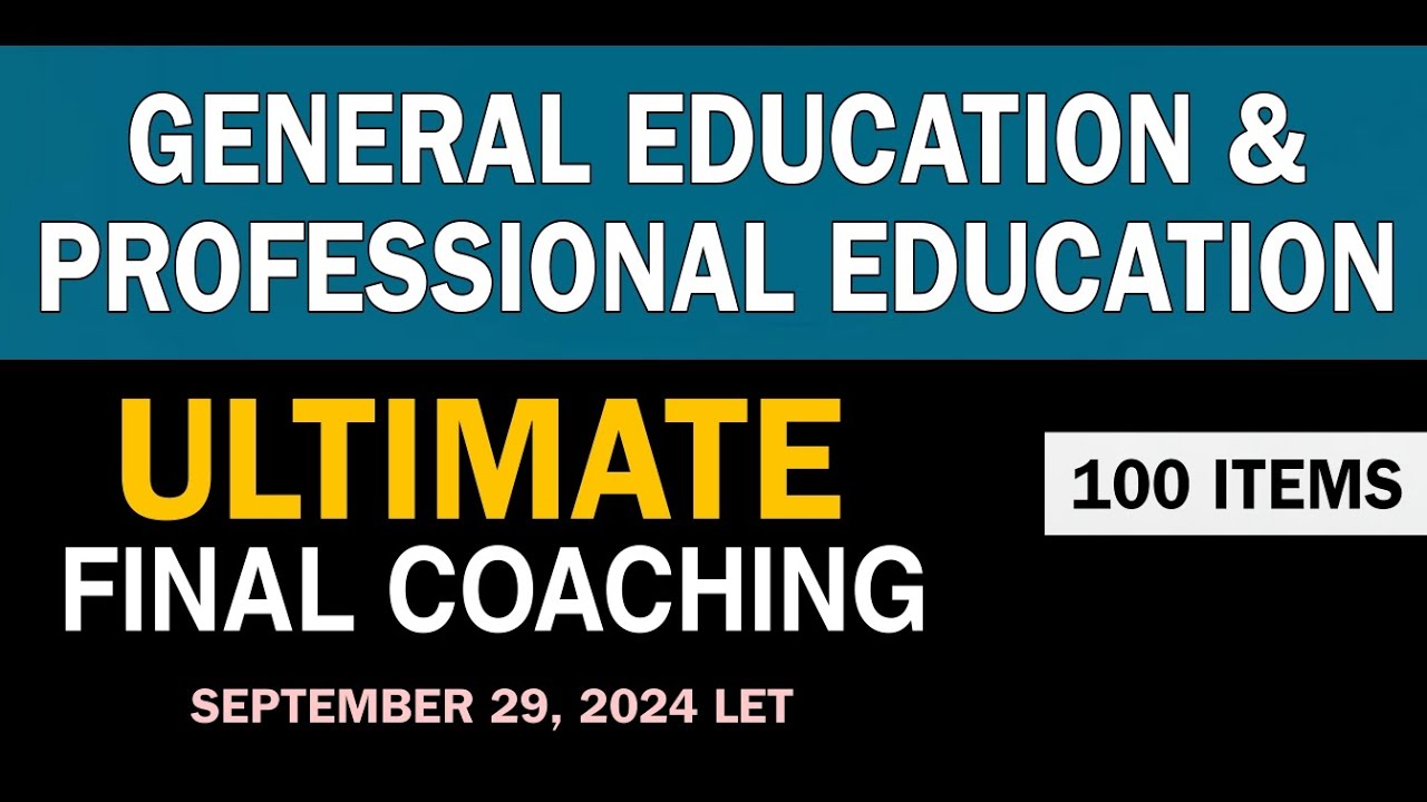 Gen Ed and Prof Ed | FINAL COACHING | September 2024 LET