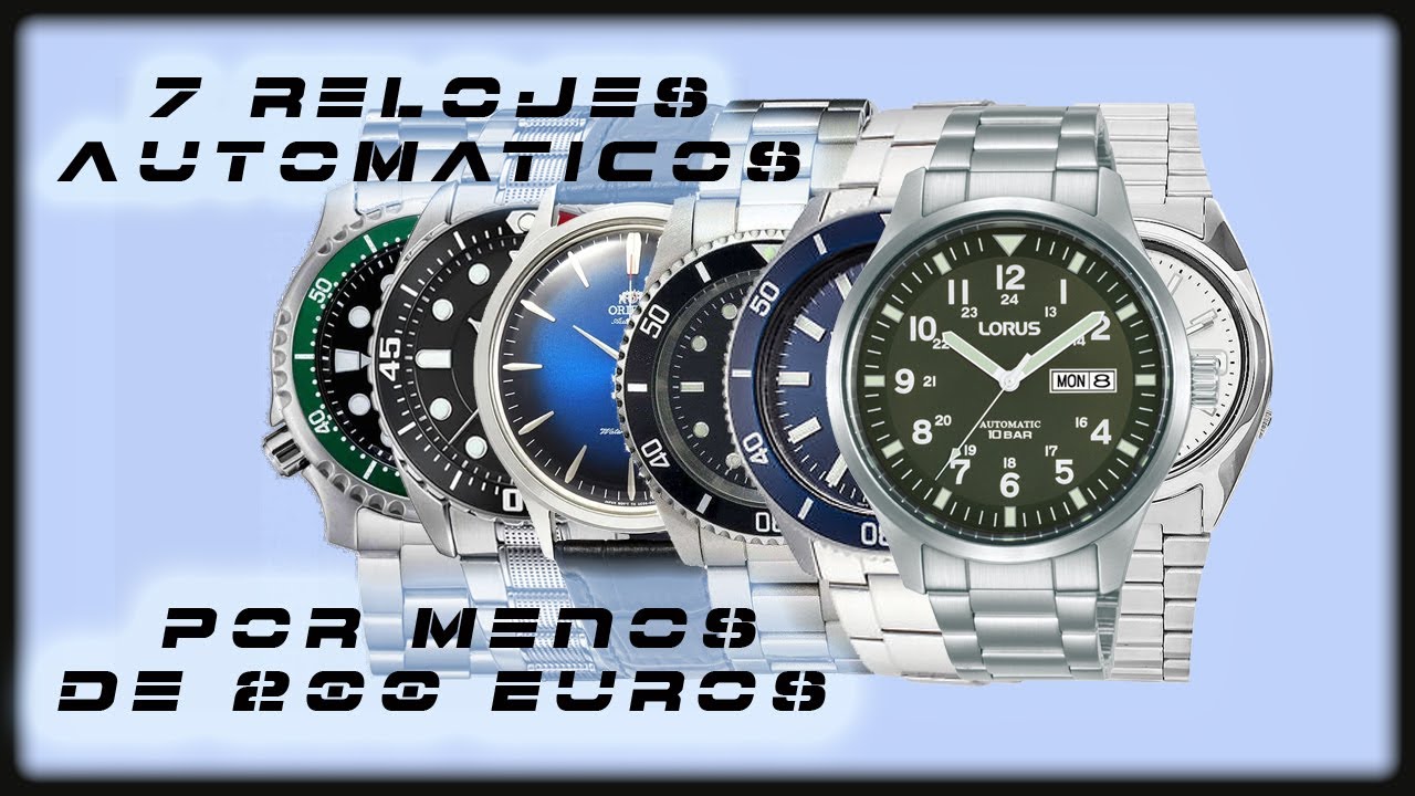 7 relojes autom&aacute;ticos por menos de 200 euros (corregido)