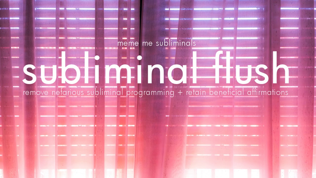 SUBLIMINAL FLUSH - Subliminal Affirmations