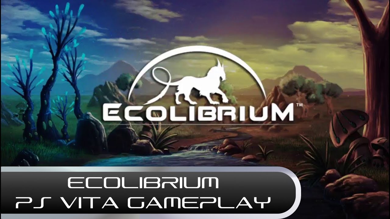Ecolibrium (PS Vita Gameplay)