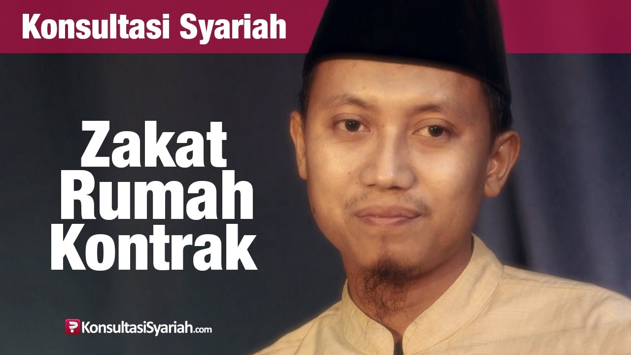 Konsultasi Syariah: Zakat Rumah Kontrak atau Mobil Rental - Ustadz Ammi Nur Baits
