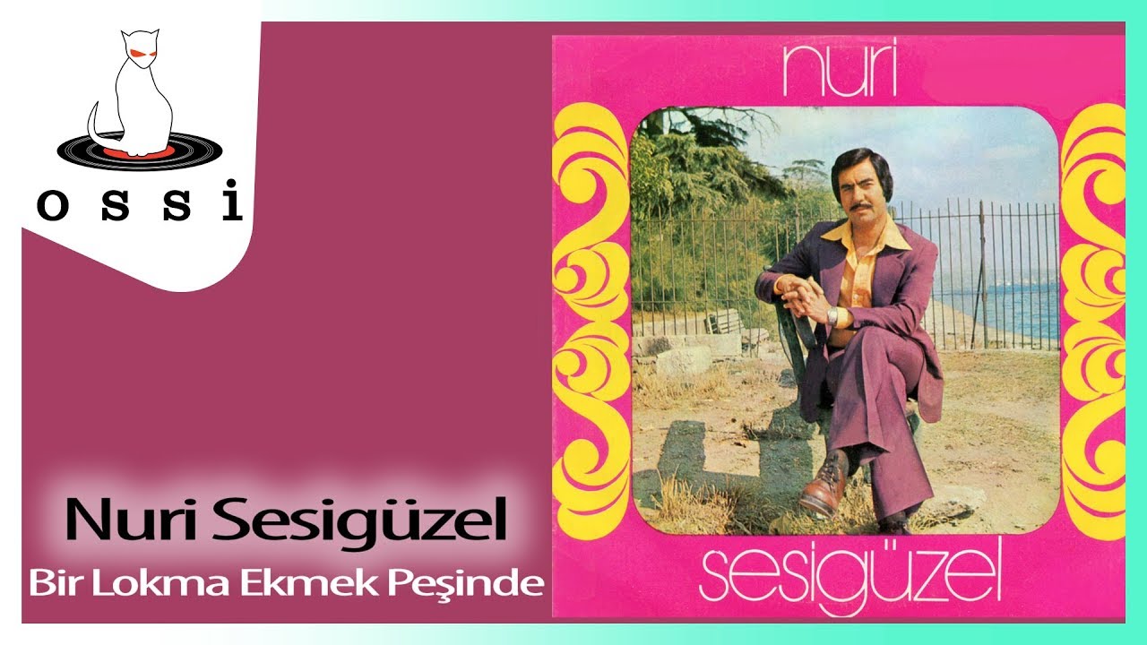 Nuri Sesigüzel - Bir Lokma Ekmek Peşinde