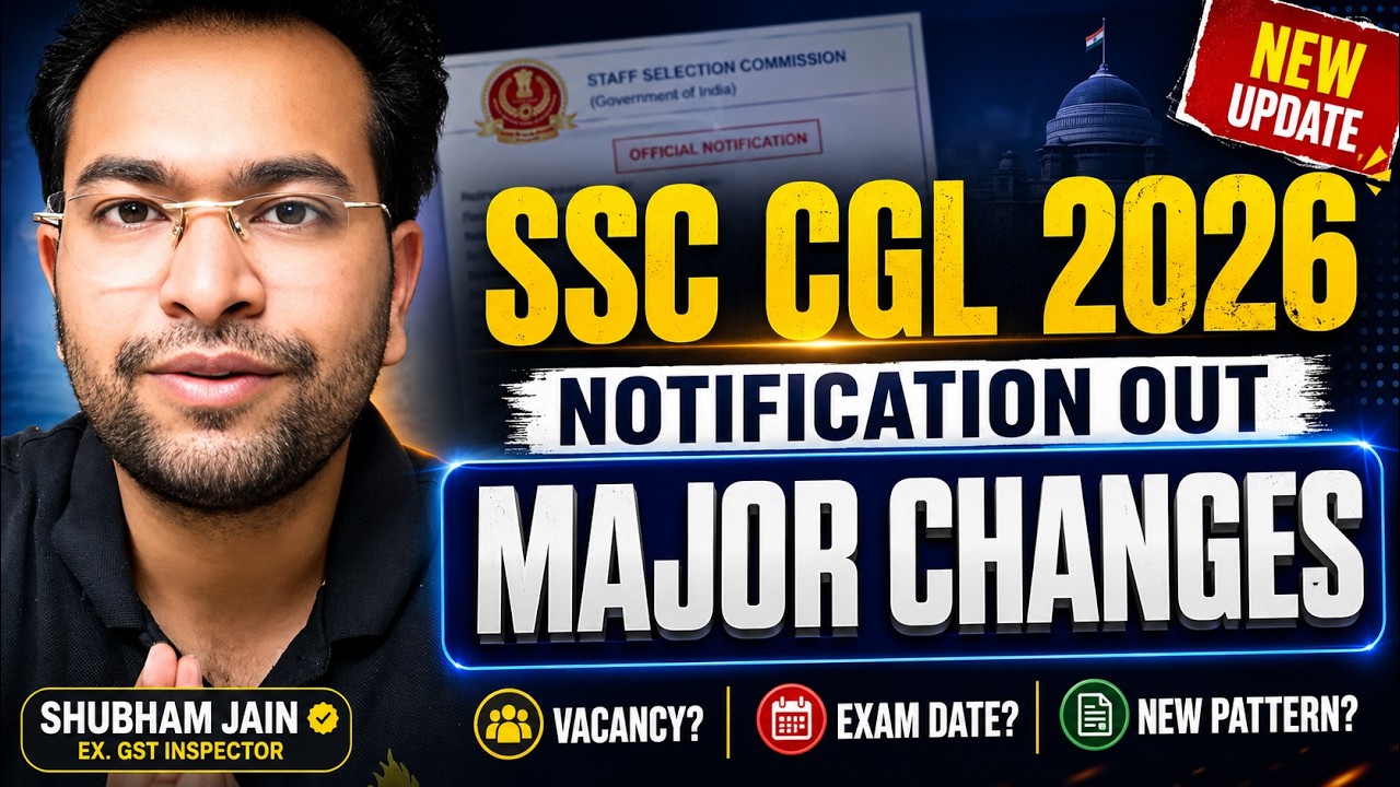 SSC CGL 2026 Notification Out| Complete Details| SSC ने ये सब बदल दिया। कर दिया? Shubham Sir