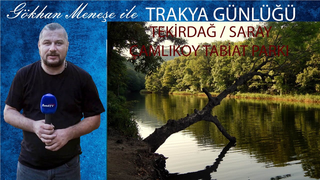 Trakya Günlüğü Saray/Kastro Çamlıkoy Tabiat Parkı
