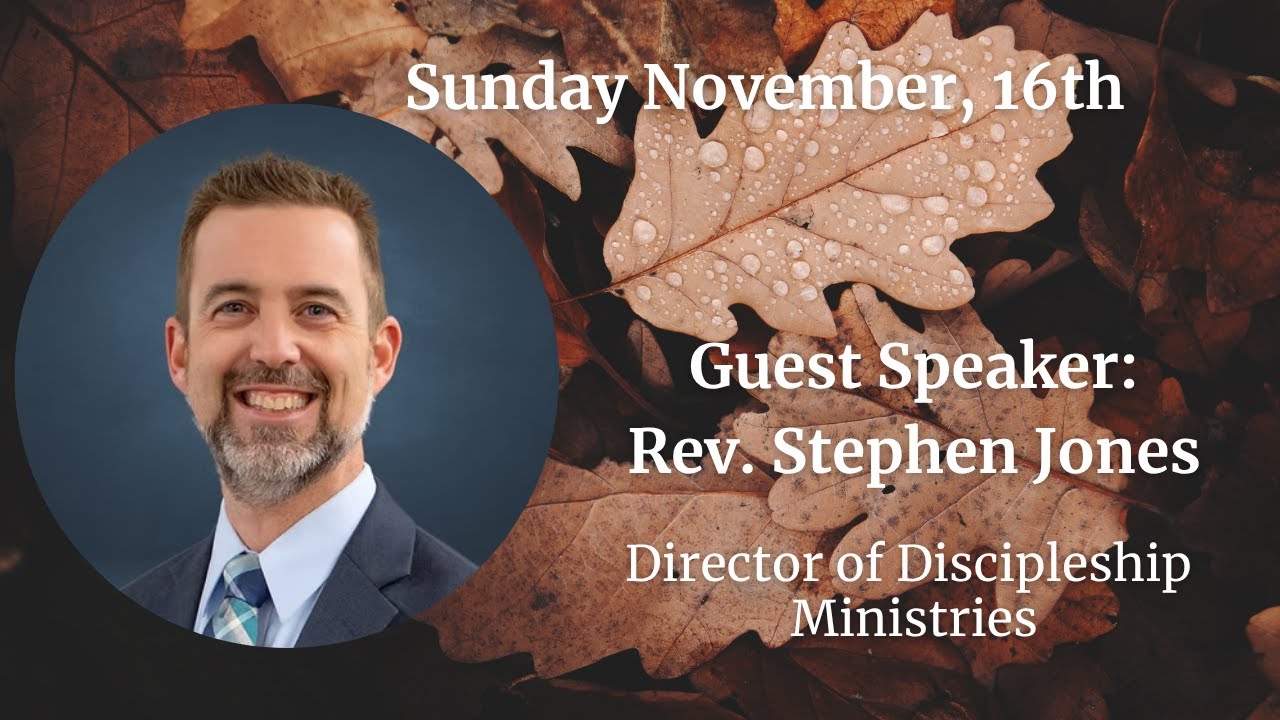 Sunday, November 16, 2025 ~ Rev. Stephen Jones