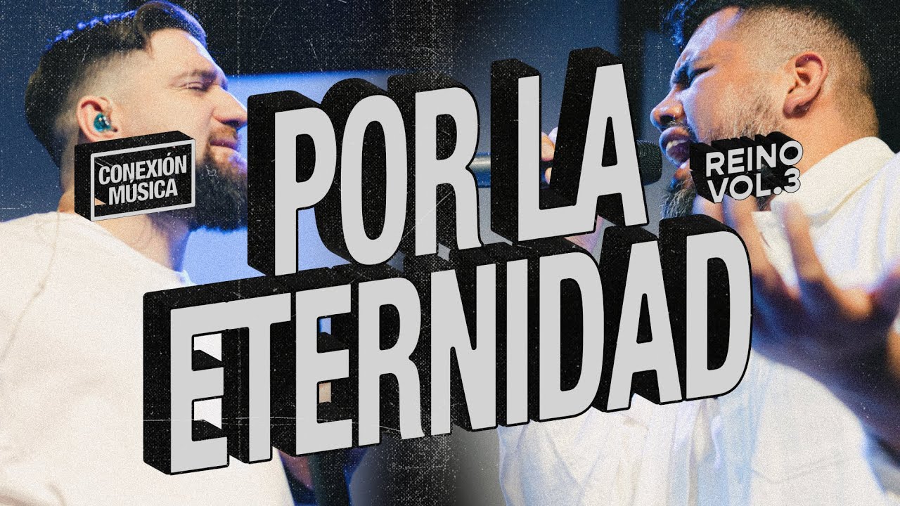 Por la eternidad - CONEXIÓN MÚSICA | ​‪ft. Lucas Conslie, Ezequiel Quinteros
