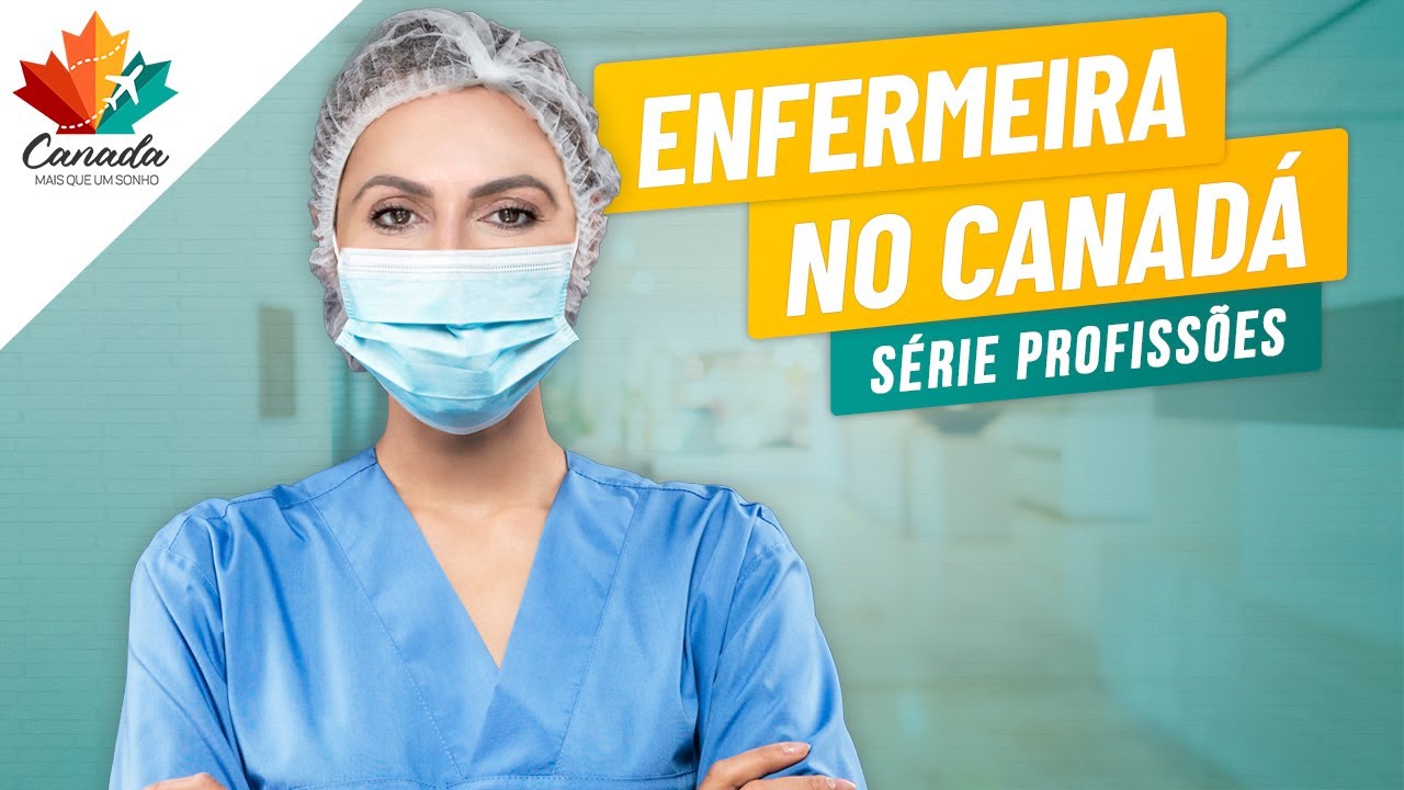 COMO SER ENFERMEIRA NO CANADÁ? Passo a passo para a VALIDAÇÃO DO DIPLOMA de enfermagem