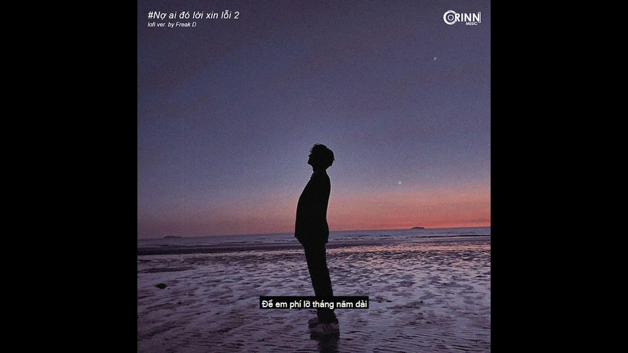Nợ Ai Đ&oacute; Lời Xin lỗi 2 (Lofi Ver.) - Bozitt x Freak D