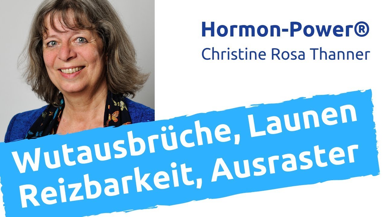Reizbarkeit, Wutausbr&uuml;che, Ausraster, Launen - liegt es an den Hormonen?