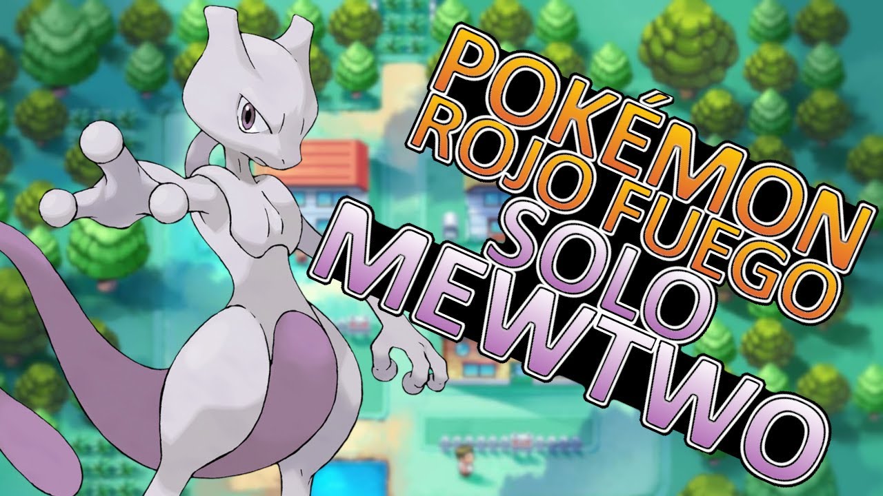 ¿Es Posible Vencer Pokémon Rojo Fuego Con Solo Un Mewtwo?