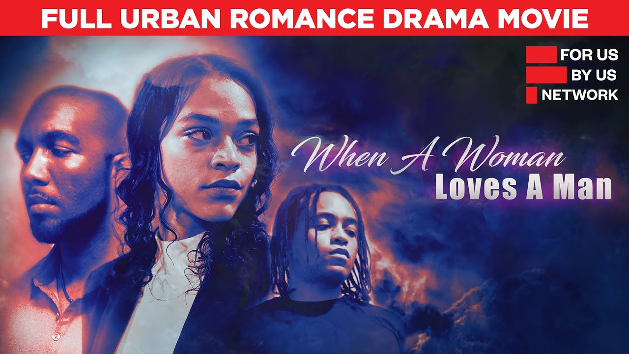 When A Woman Loves A Man | Full Urban Romance Drama Movie | Free HD RomCom Film | @ForUsByUsNetwork