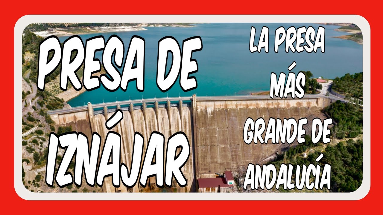 🌍💦PRESA DE IZNÁJAR: LA PRESA MÁS GRANDE DE ANDALUCÍA:💦🌎