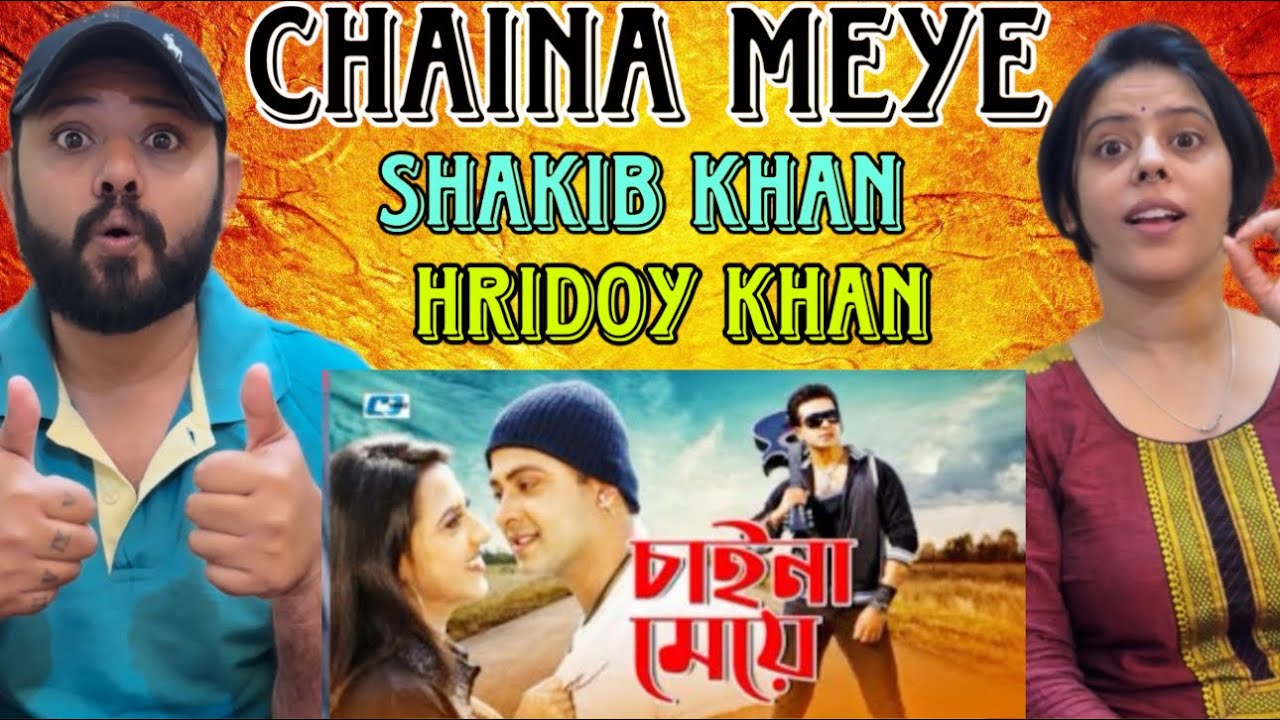 Chaina Meye Song Reaction | Shakib Khan | Hridoy Khan | Bangla Song |