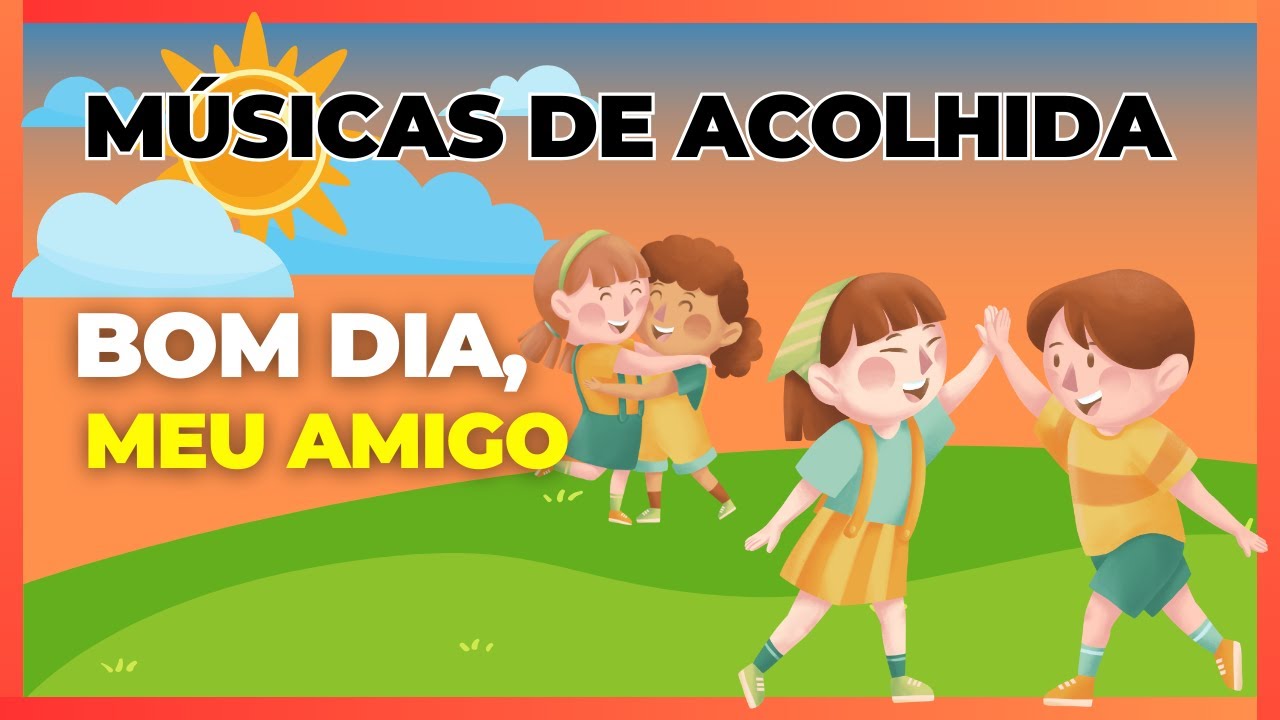 M&Uacute;SICA DE ACOLHIDA - BOM DIA, MEU AMIGO || Arm&aacute;rio do Professor