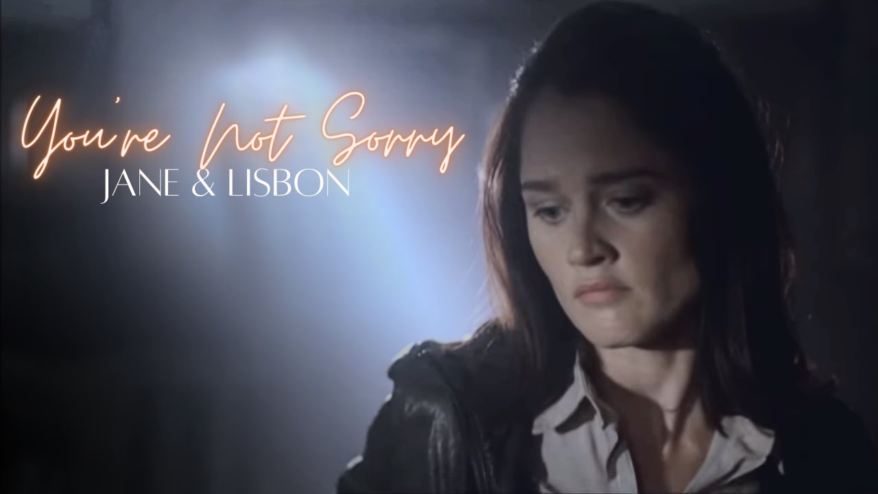 Jane & Lisbon | You're Not Sorry | The Mentalist