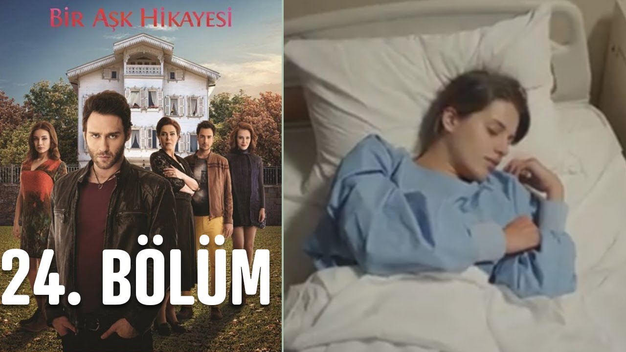 Bir Aşk Hikayesi 24. B&ouml;l&uuml;m
