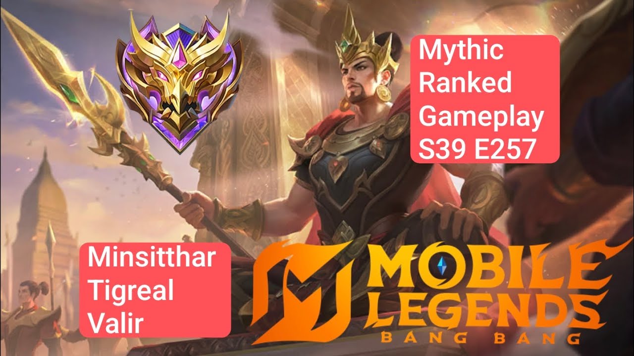 Mythic Ranked Gameplay S39 E257 Menuju Global MLBB! [Minsitthar, Tigreal, Valir]