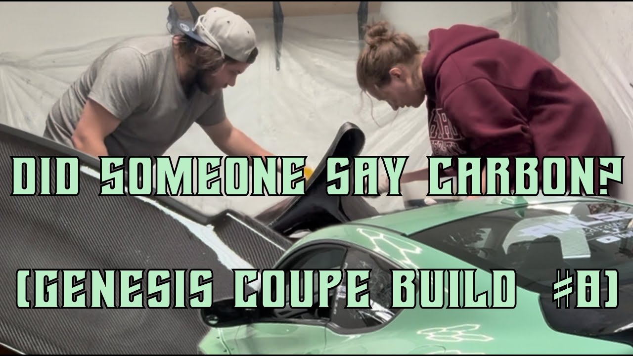 Did Someone say Carbon? (Genesis Coupe Build #8)