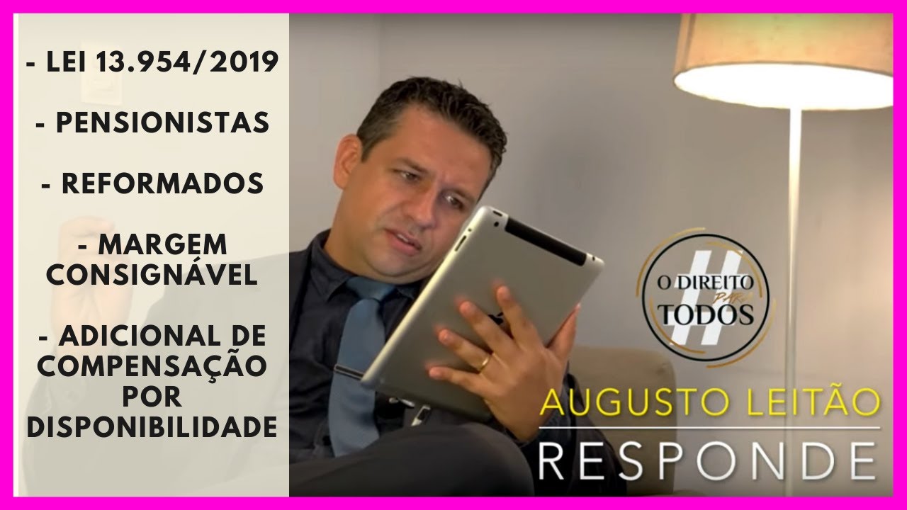 Augusto Leitão Responde 002 - Lei 13.984/2019 - Pensionistas, Reformados, Adicional Disponibilidade