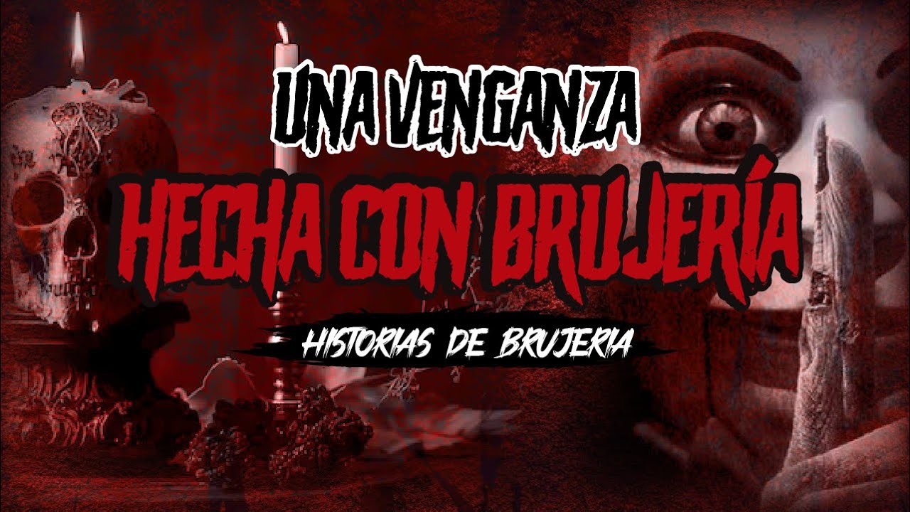 🔴 Historias de Brujería Real | UNA VENGANZA HECHA CON BRUJERIA | Relatos EVD