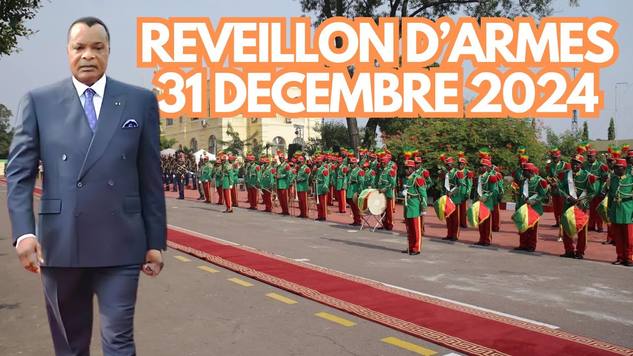 RÉVEILLON D'ARMES 2024 : EN PRESENCE DE S.E.M DENIS SASSOU-N’GUESSO