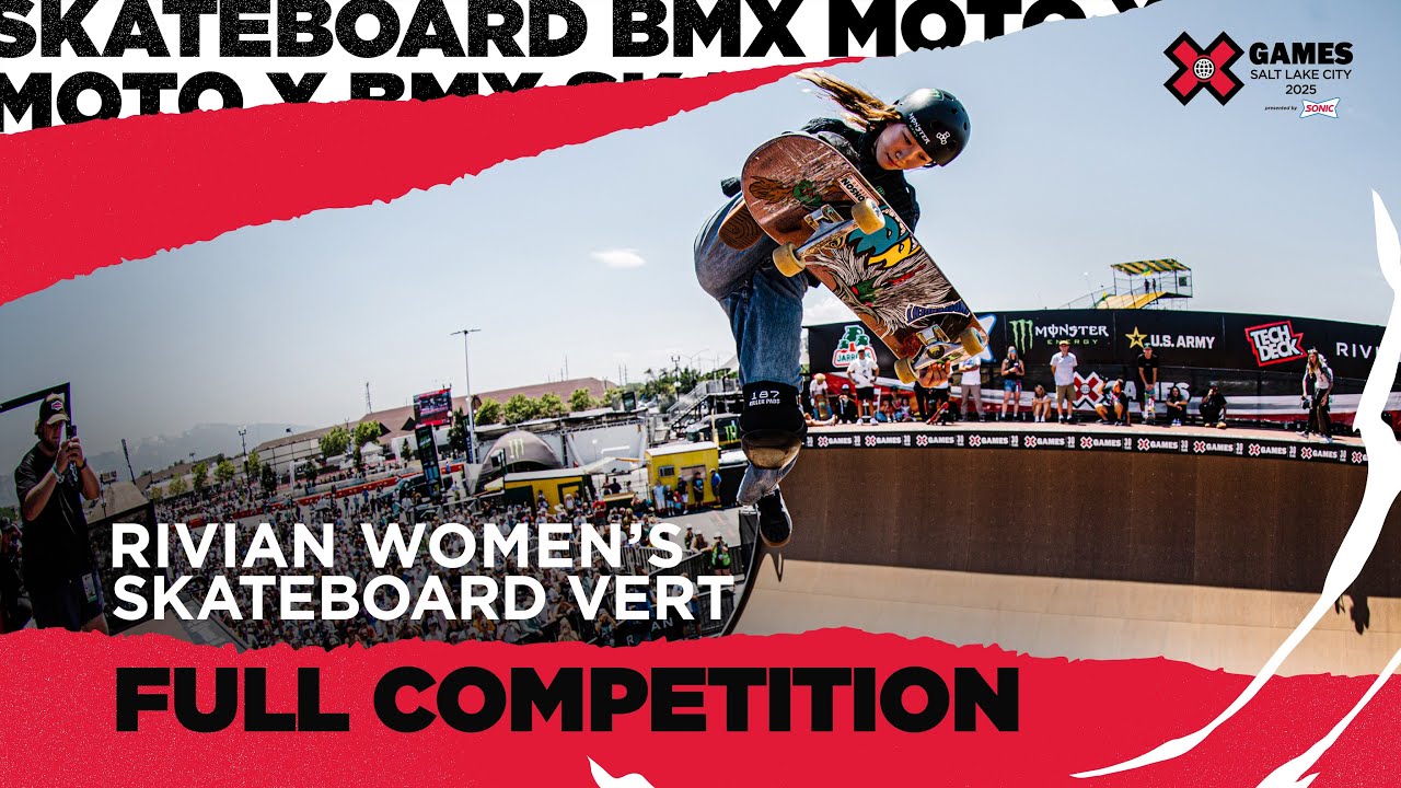 Rivian Women’s Skateboard Vert: FULL COMPETITION | X Games Salt Lake City 2025