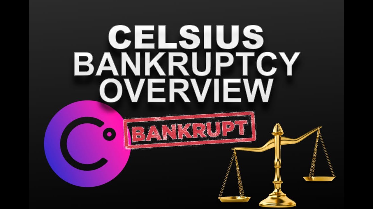 Celsius Bankruptcy Overview