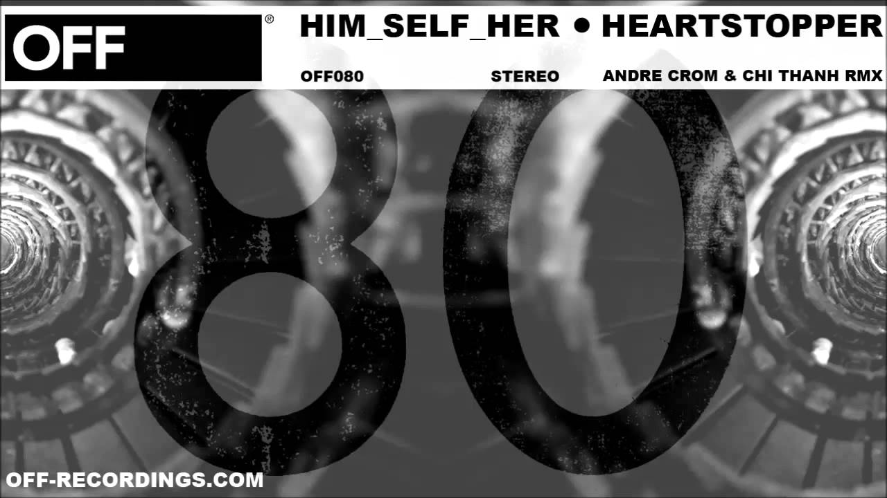 Him Self Her - Heartstopper (Andre Crom & Chi Thanh Remix) - OFF080