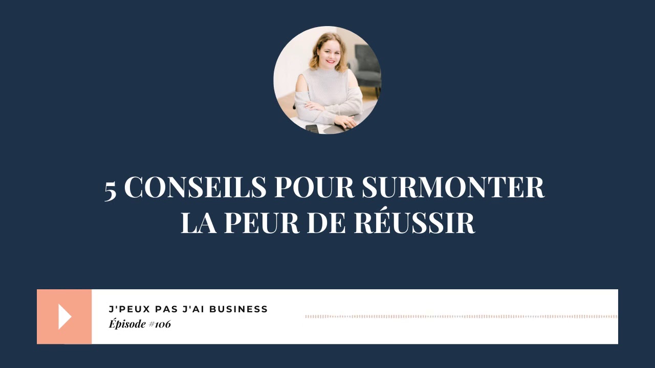 5 conseils pour surmonter la peur de réussir