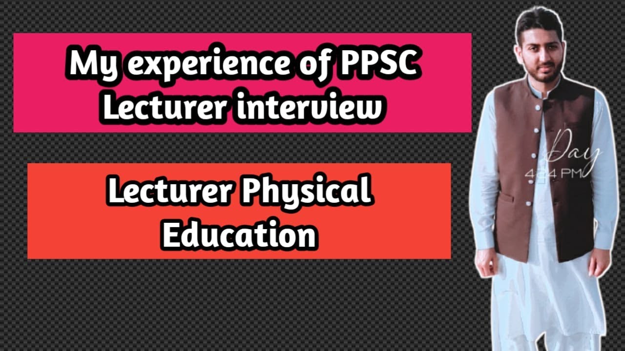 My experience of PPSC Lecturer interview || lecturer physical education
