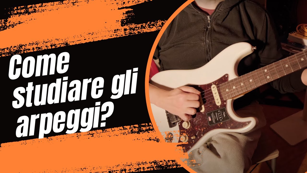 Come studiare gli arpeggi?