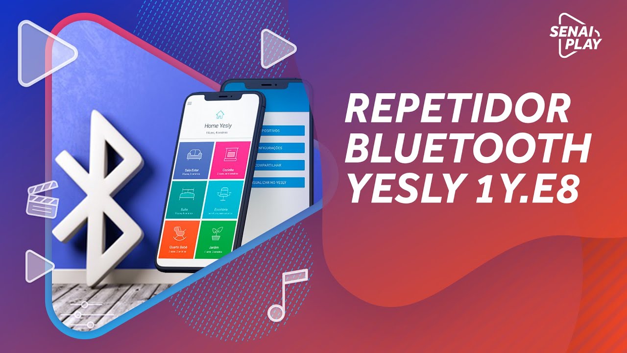 Instalação Completa do Repetidor Bluetooth Yesly 1Y.E8 | SENAI Play