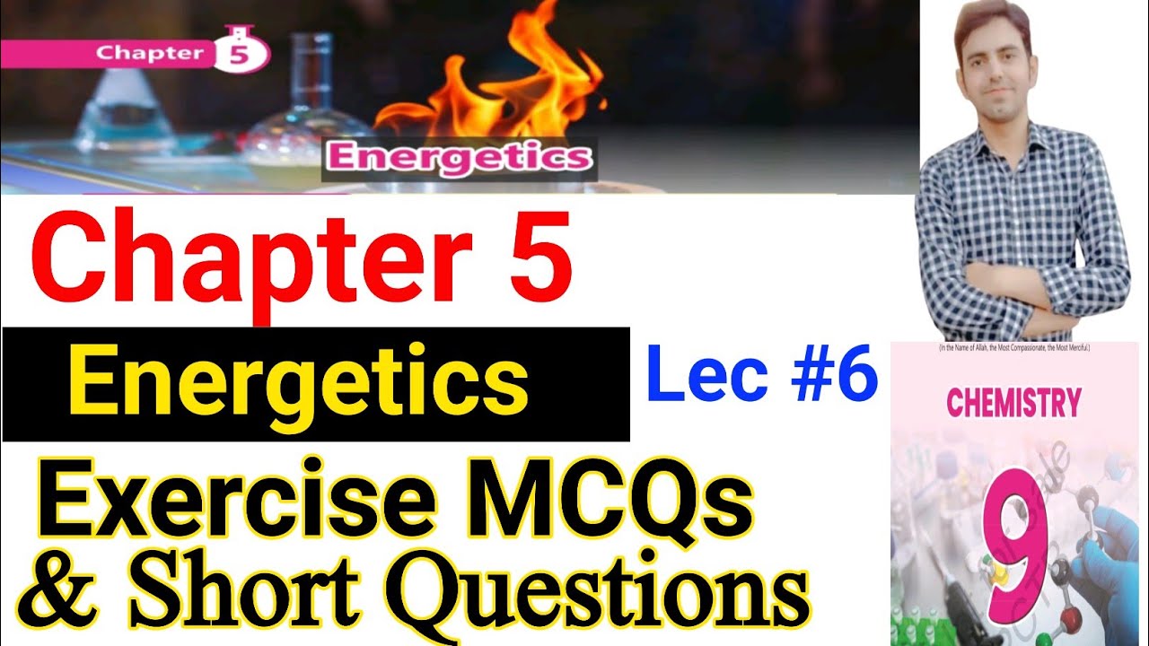 Class 9 Chemistry New Syllabus 2025 | Chapter 5 Energetics Exercise MCQs & question answer solved