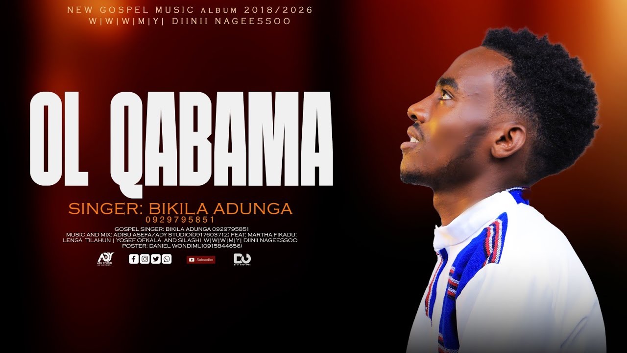 OL QABAMA || Singer Bikila Adugna. NEW OROMO GOSPEL SONG 2018/2026.